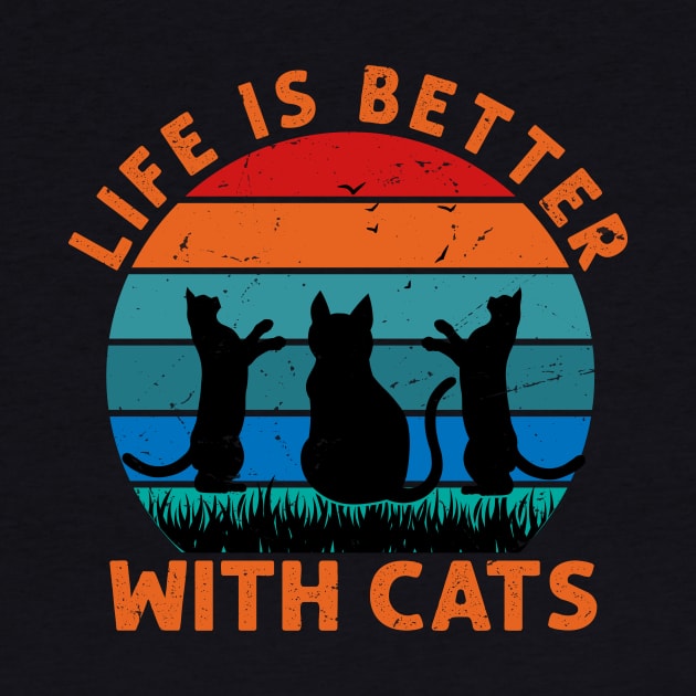 Life Is Better With A Cat - Gift For Cat Lovers by Chuckgraph